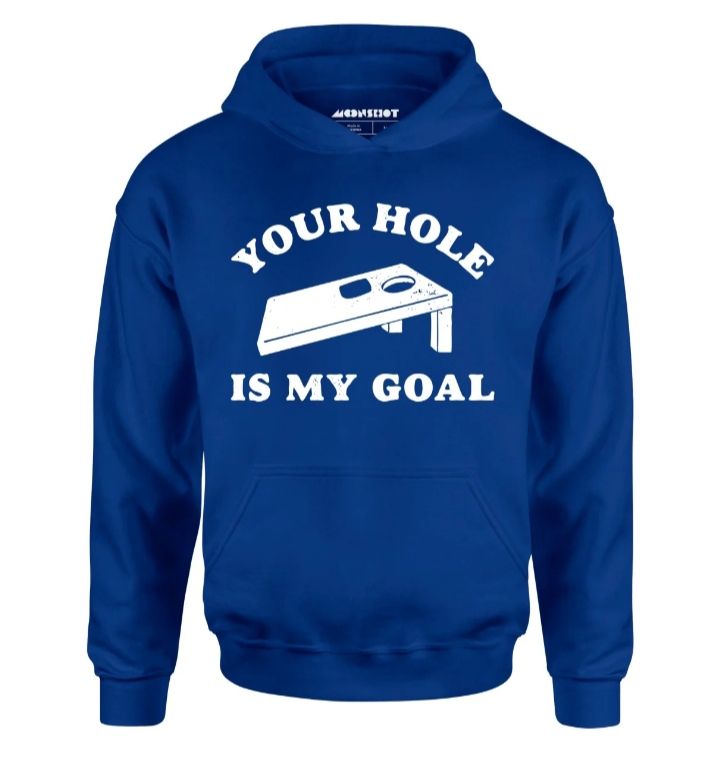 YOUR HOLE IS MY GOAL