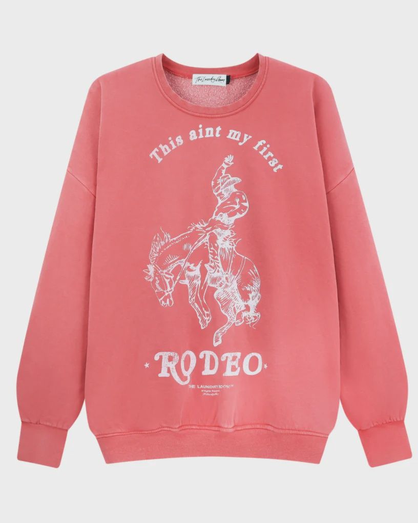 THIS AINT MY FIRST RODEO SWEATSHIRT