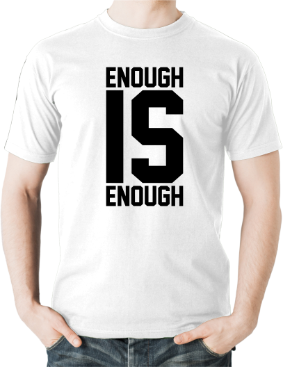 Enough is Enough T-shirt, Colour: White