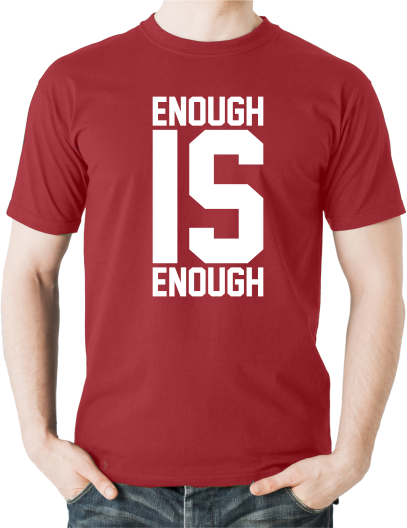 Enough is Enough T-shirt