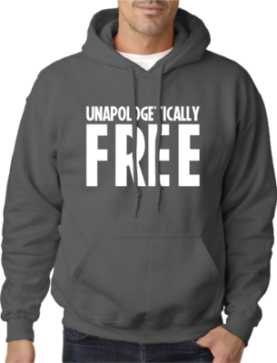 Unapologetically Free Hoodie