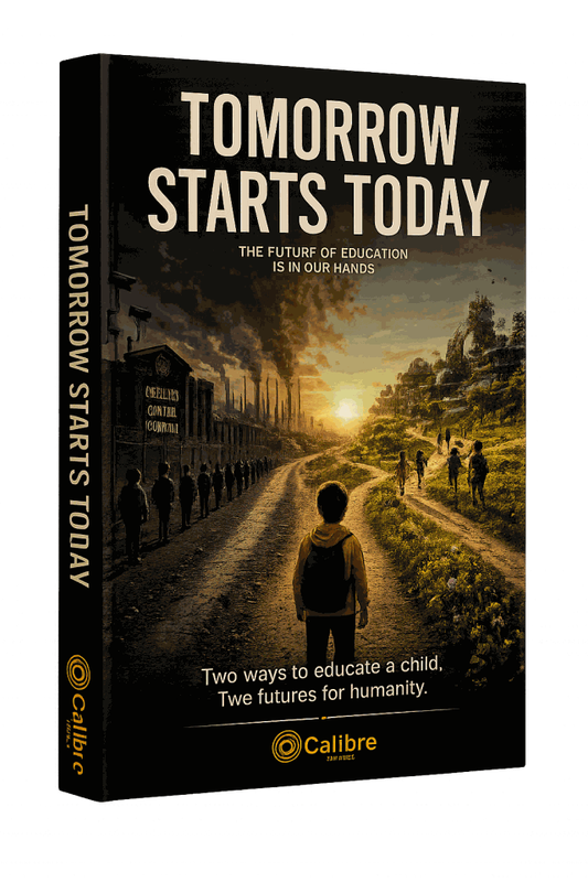 TOMOTTOW STARTS TODAY - A Book by The CALIBRE Method™