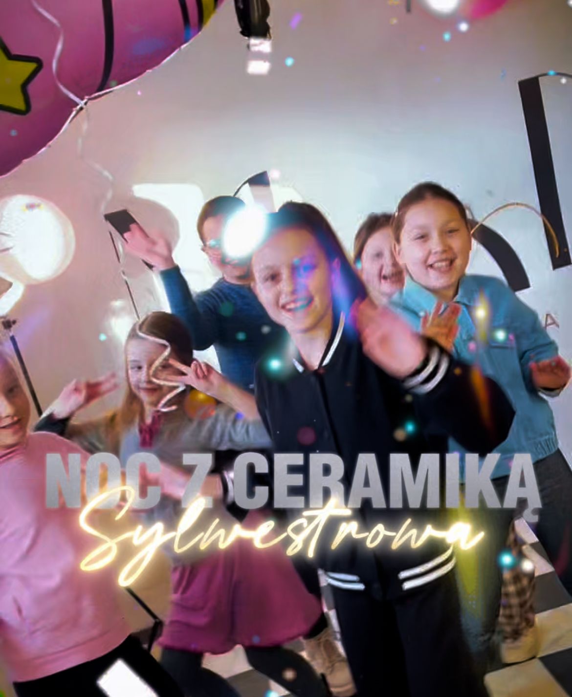 SYLWESTROWA NOC Z CERAMIKĄ DLA DZIECI 6-14 LAT SYLWESTROWA NOC Z CERAMIKĄ DLA DZIECI 6-14 LAT