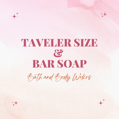 TRAVELER SIZES &amp; BAR SOAP