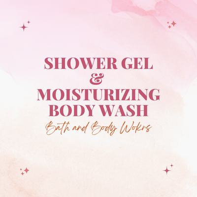 SHOWER GEL &amp; MOISTURIZING BODY WASH