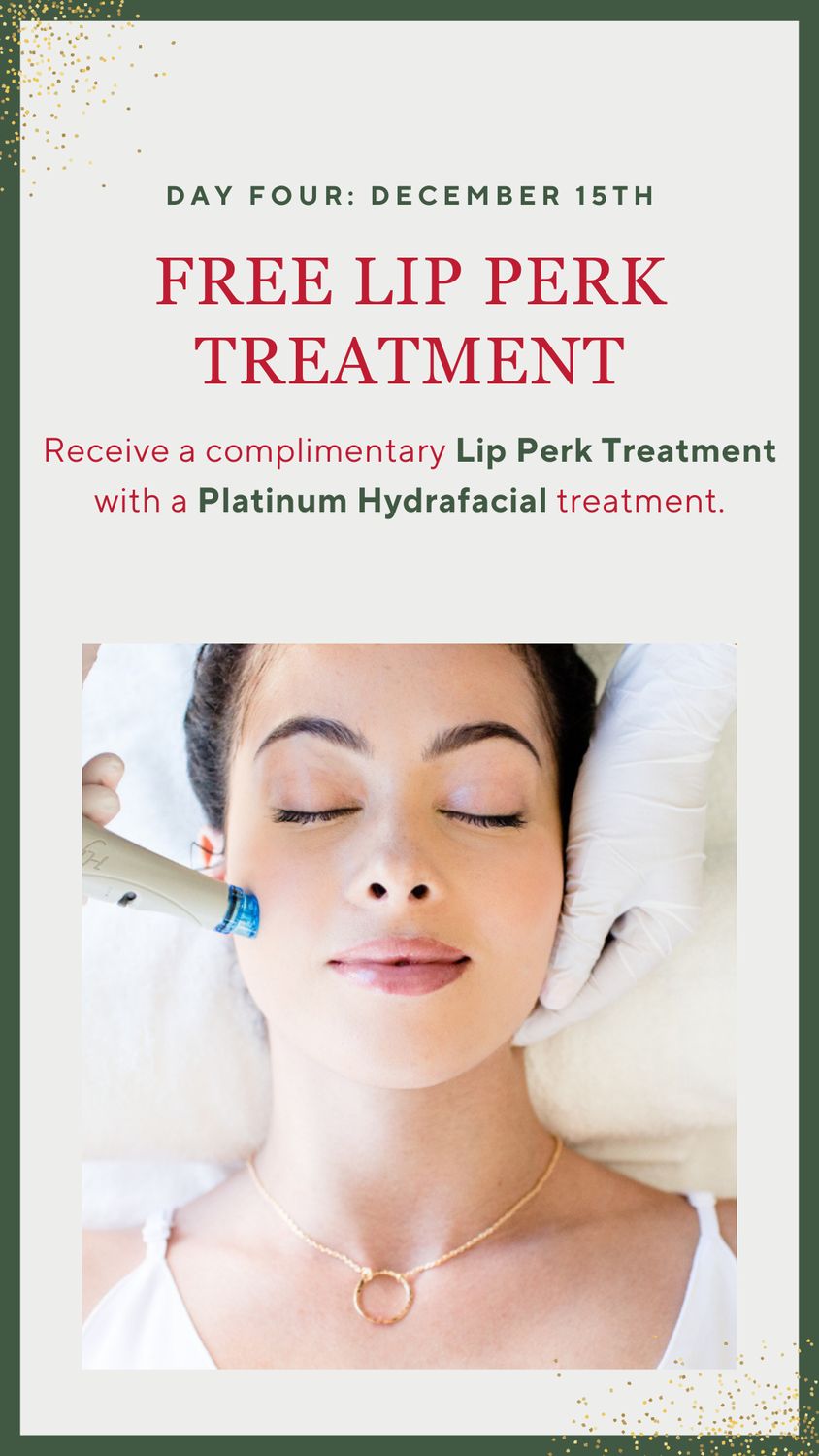 12 Days of Savings: Day 4-Free Lip Perk Treatment with Platinum HydraFacial: $275