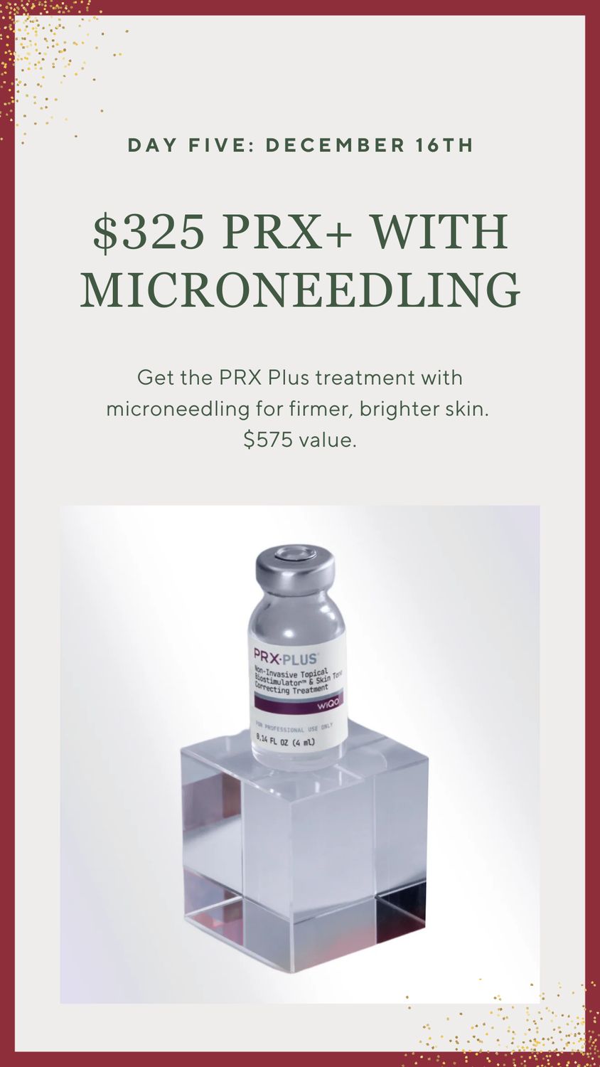 ​12 Days of Savings: Day 5-PRX Plus Treatment with Microneedling: 4 Pack $1299