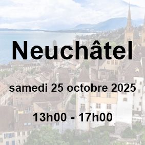 ?Neuchâtel | 25 octobre 2025 | 13h00 -17h00