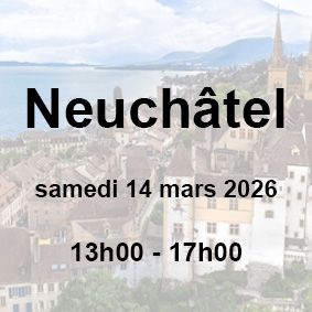 ?Neuchâtel | Samedi 14 mars 2026 | 13h00 -17h00