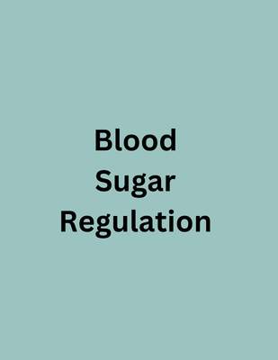 Blood Sugar Regulation