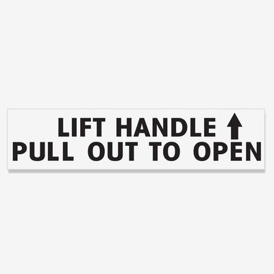 Lift Handle Pull Out To Open - Black Lettering on Clear Vinyl