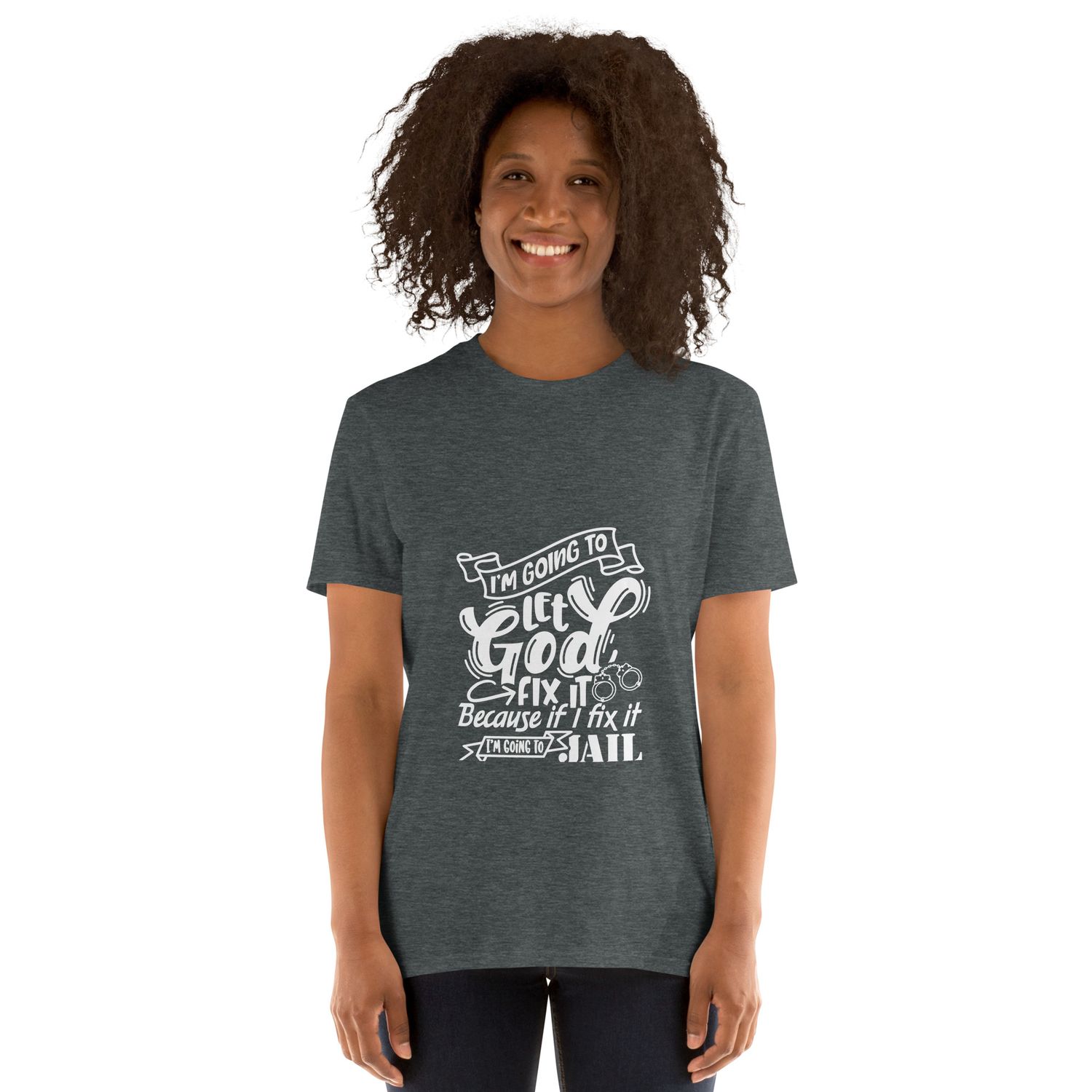 Let God Fix It Funny Christian T-Shirt – Faith &amp; Humor Tee