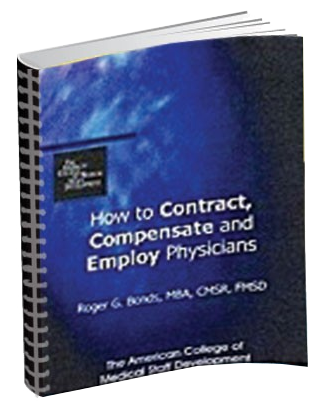 TEXTBOOK: How To Contract, Compensate &amp; Employ Physicians