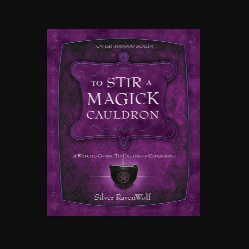 To Stir A Magic Cauldron by Silver Ravenwolf