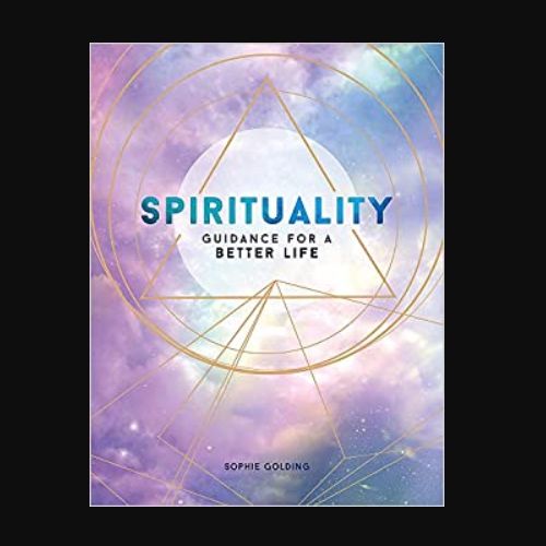 Spirituality: Guidance for a Better Life