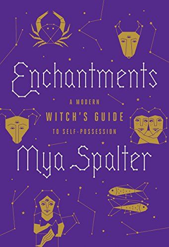 Enchantments: A Modern Witch&#39;s Guide to Self-Possession (hardcover)