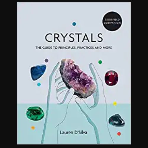 Godsfield Companion: Crystals: The guide to principles, practices and more