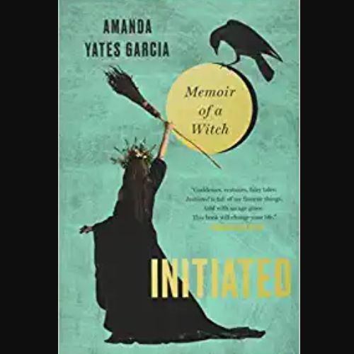 Initiated: Memoir of a Witch