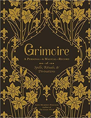 Grimoire: A Personal―&amp; Magical―Record of Spells, Rituals, &amp; Divinations