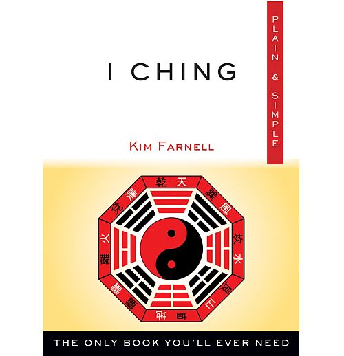 I Ching Plain &amp; Simple by Kim Farnell