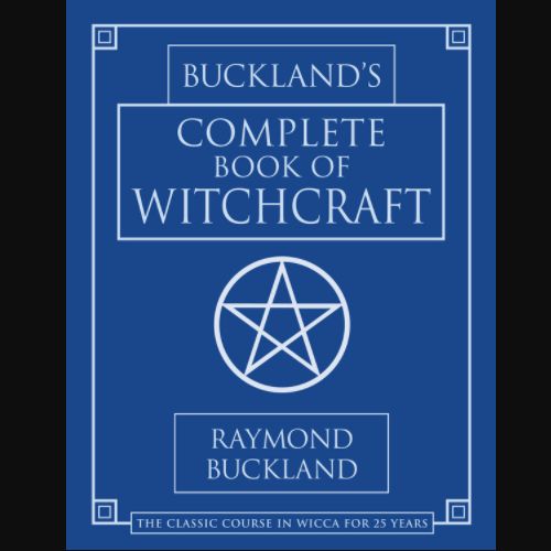 Buckland&#39;s Complete Book of Witchcraft