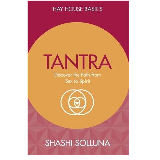 Tantra Made Easy: Discover the Path from Sex to Spirit