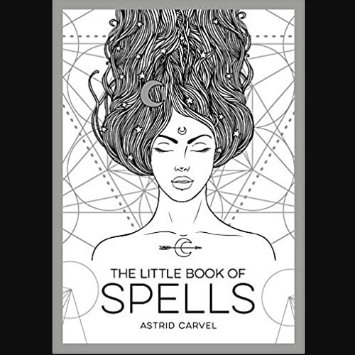 Little Book Of Spells: A Beginner’s Guide to White Witchcraft