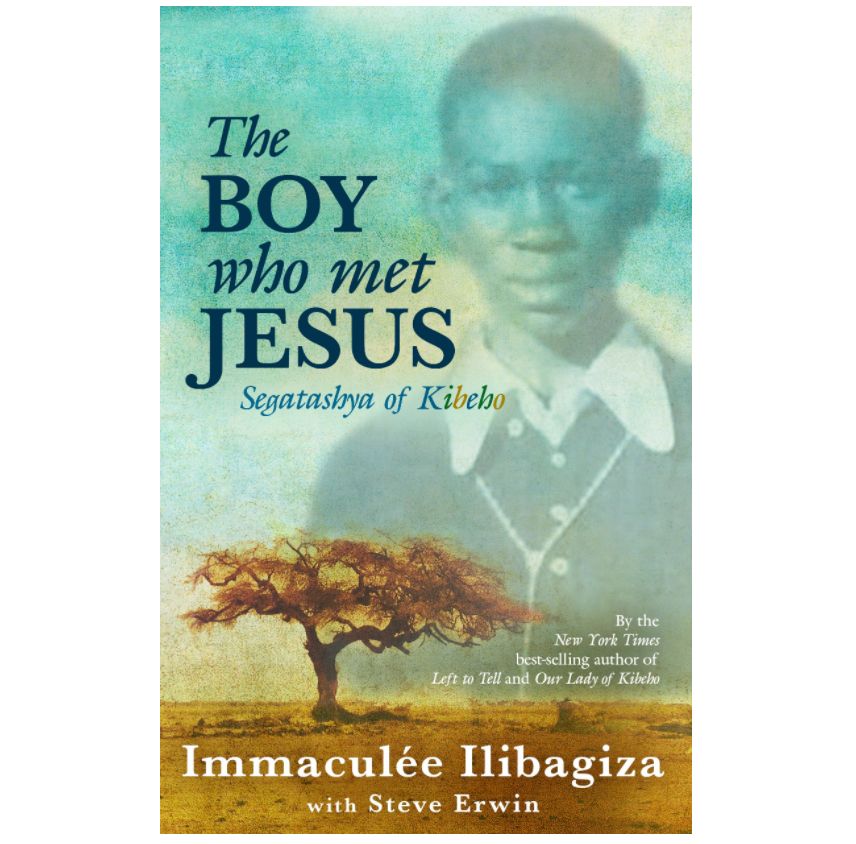 The Boy Who Met Jesus: Segatashya of Kibeho