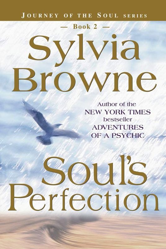 Souls Perfection by Sylvia Browne