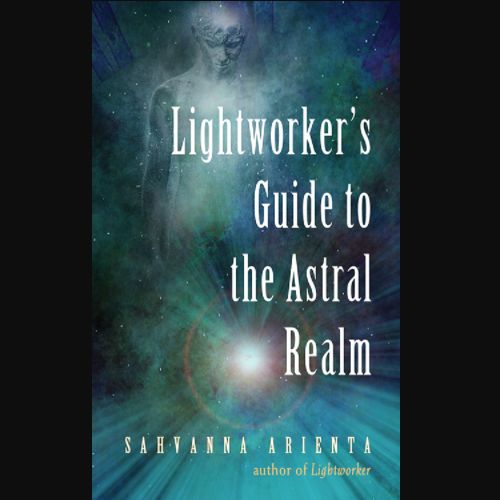Lightworker&#39;s Guide to the Astral Realm