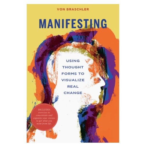 Manifesting: Using Thought Forms to Visualize Real Change