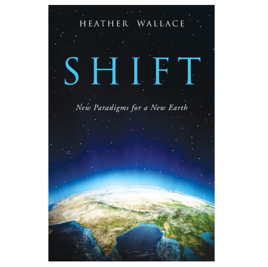 Shift: New Paradigms for a New Earth
