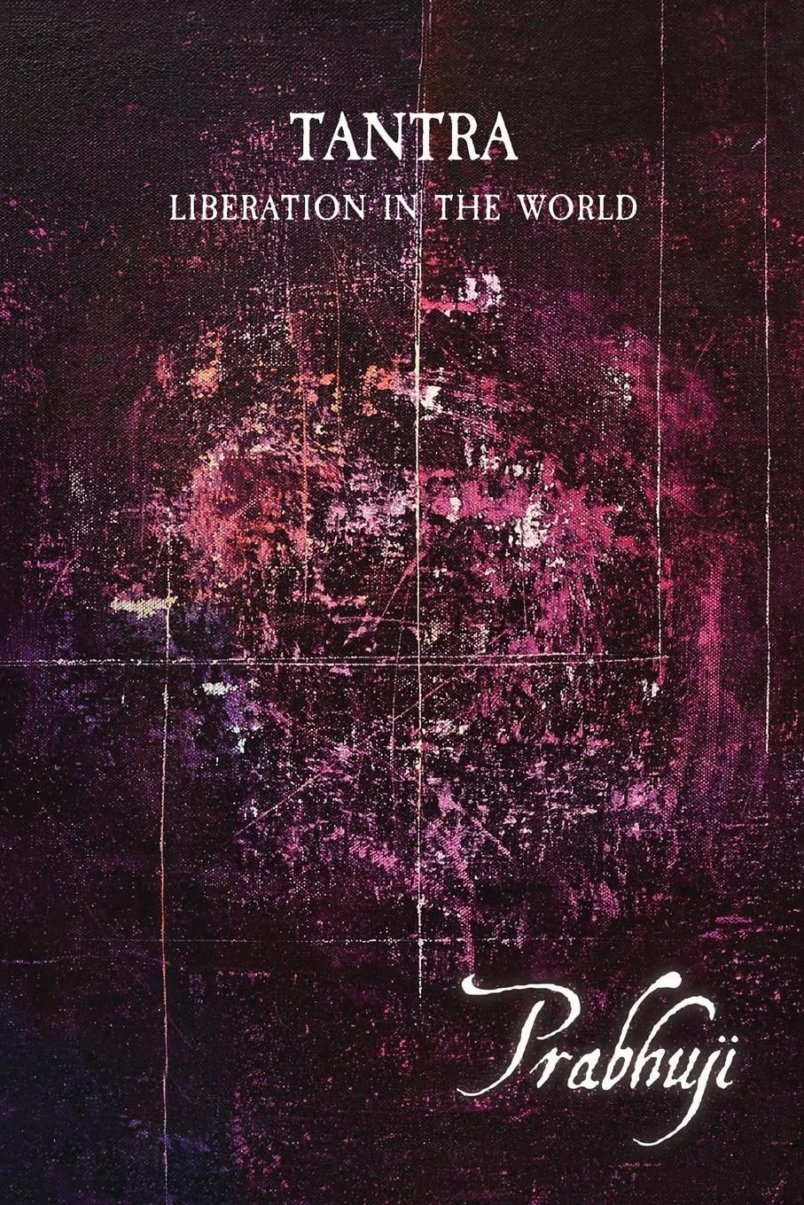 Tantra - Liberation in the World