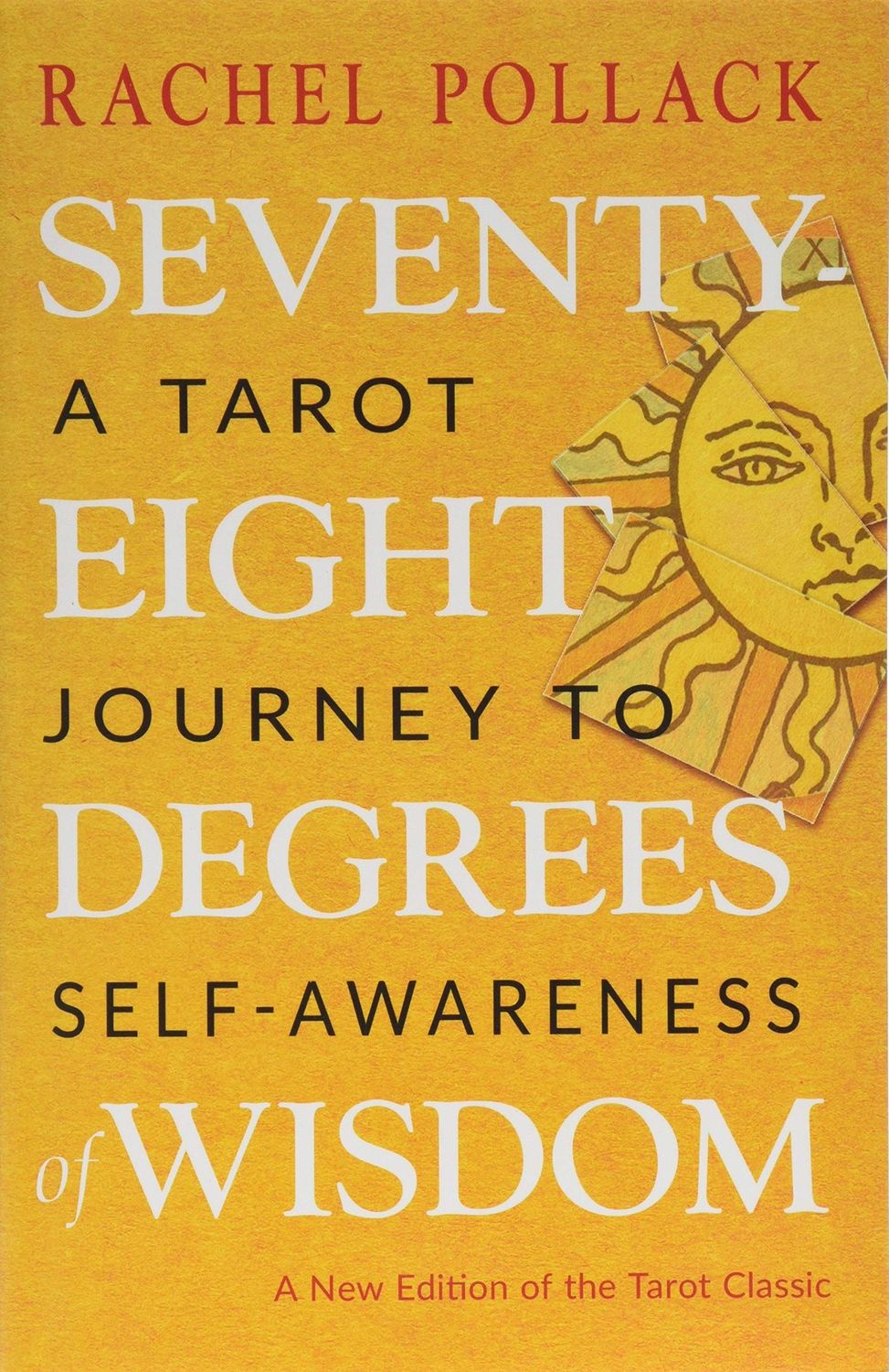 Seventy Eight Degrees Of Wisdom by Rachel Pollack