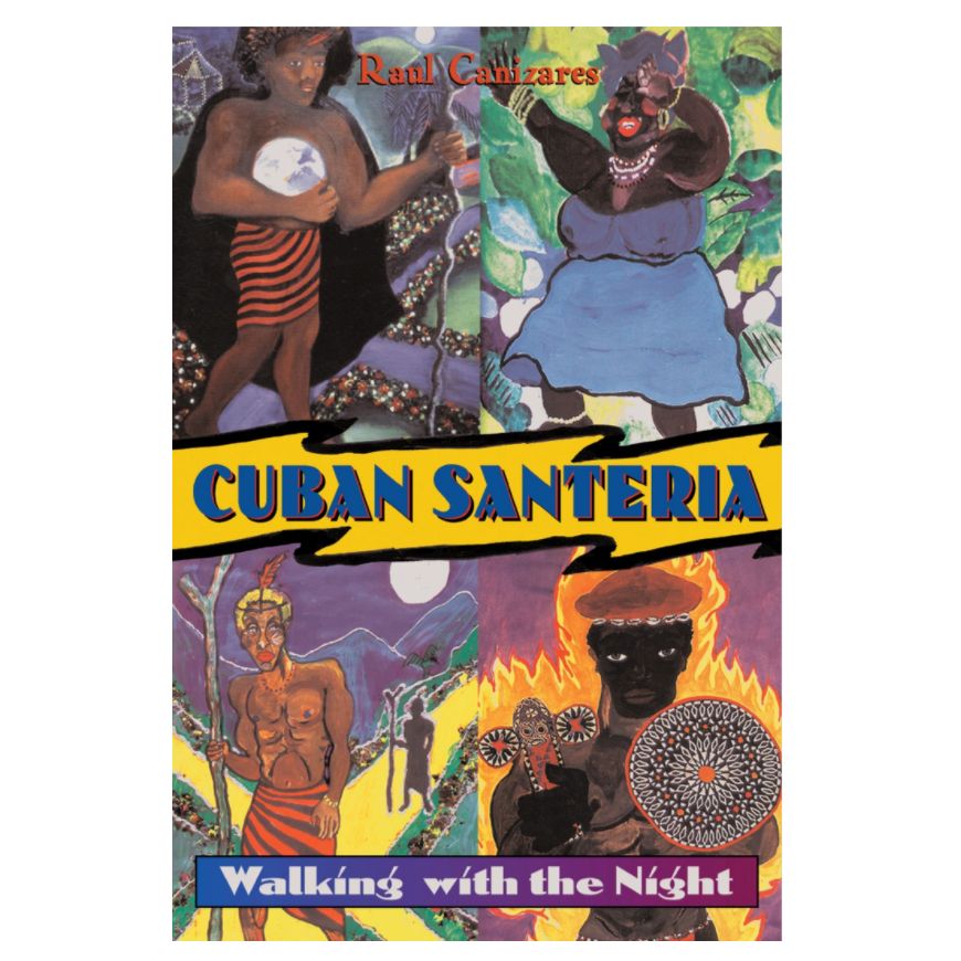 Cuban Santeria: Walking with the Night