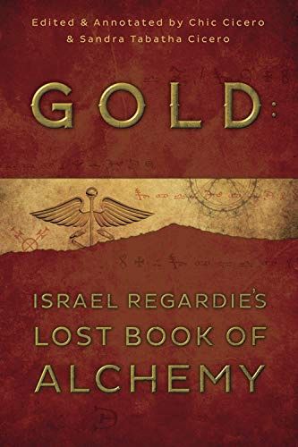 Gold: Israel Regardies Lost Book of Alchemy