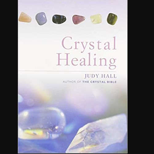 Crystal Healing by Judy Hall