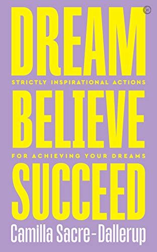 Dream, Believe, Succeed