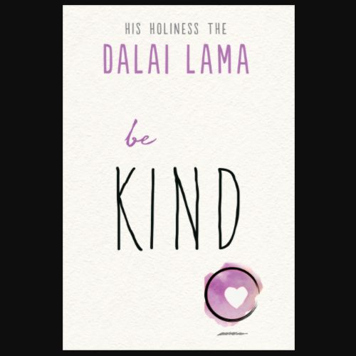 Be Kind by the Dalai Lama