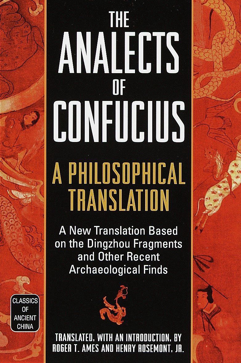 Analects of Confucius: A Philosophical Translation