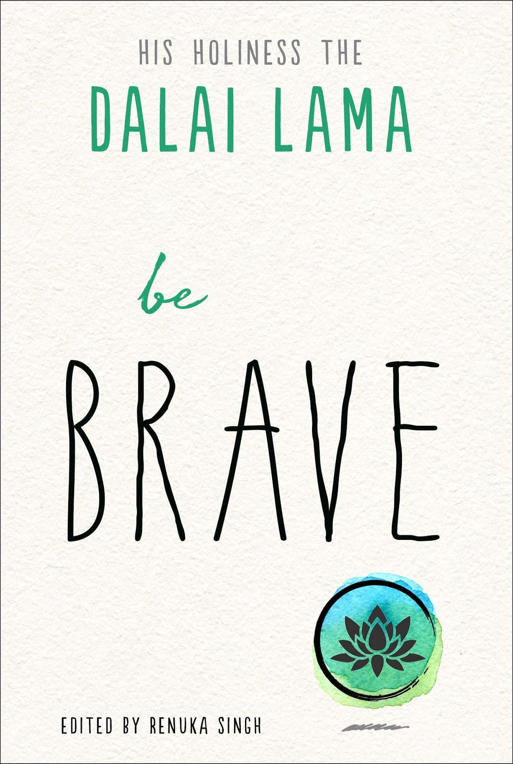 Be Brave (The Dalai Lama)