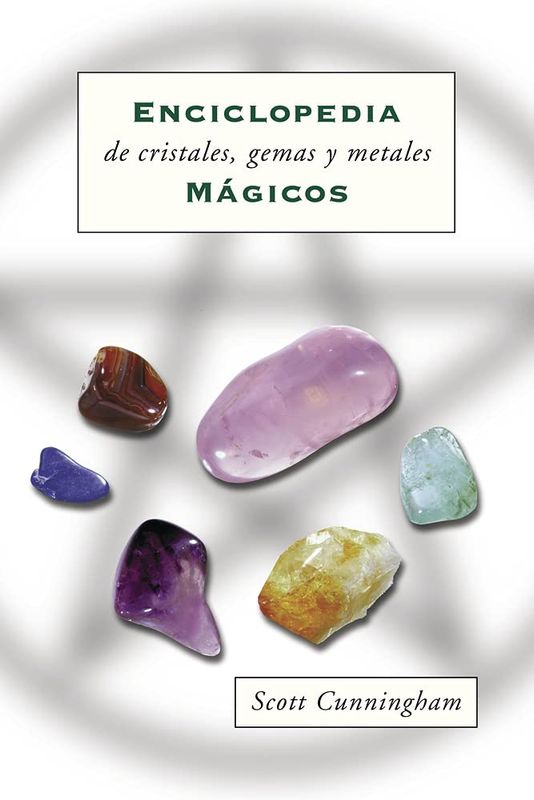 Enciclopedia de cristales, gemas y metales mágicos (Spanish Edition)