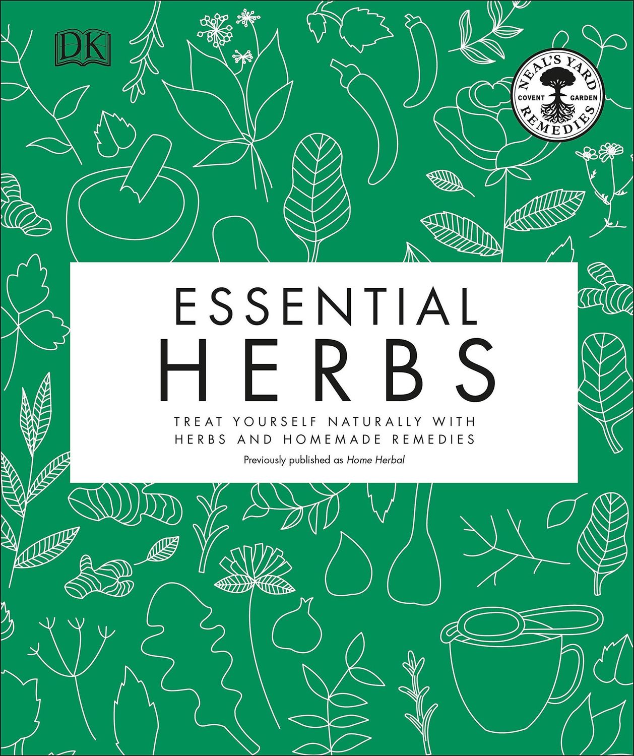 Essential Herbs: Treat Yourself Naturally with Herbs and Homemade Remedies (hardcover)