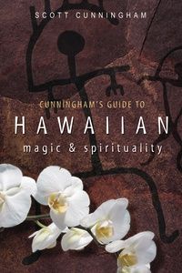 Cunningham's Guide to Hawaiian Magic &amp; Spirituality