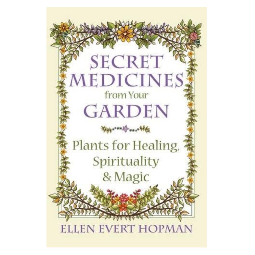 Secret Medicines From Your Garden