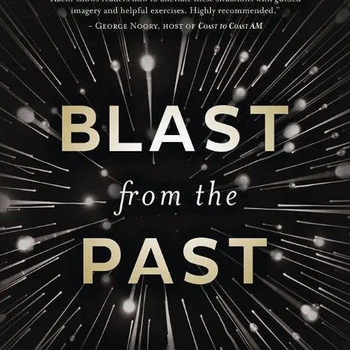 Blast from the Past: Healing Spontaneous Past Life Memories