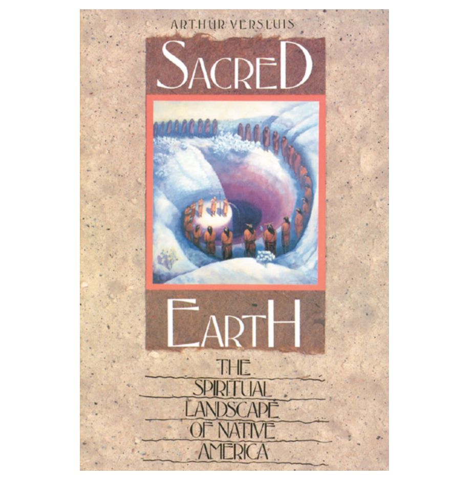 Sacred Earth: The Spiritual Landscape of Native America