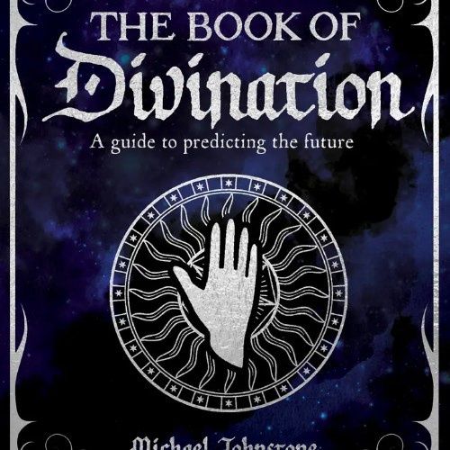 Book Of Divination: A Guide to Predicting the Future