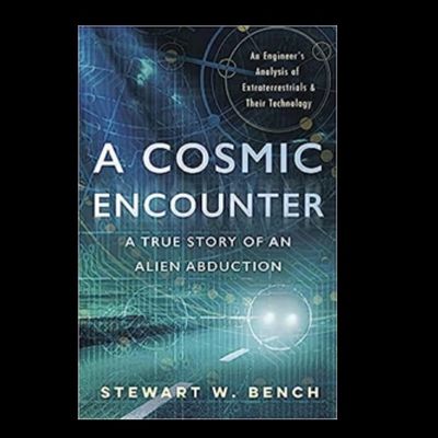A Cosmic Encounter: A True Story of an Alien Abduction