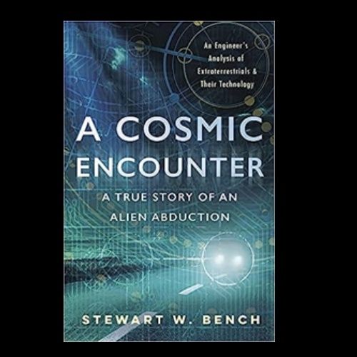 A Cosmic Encounter: A True Story of an Alien Abduction